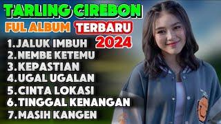 TARLING CIREBON PANTURA FUL ALLBUM TERBARU 2024  LAGU TARLING PANTURA TERPOPULER SEPANJANG MASA