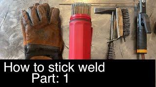 How to stick weld ‍ Intro to Arc welding for beginners Series Part 1