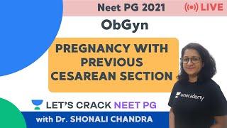 Pregnancy with Previous Cesarean Section   ObGyn  NEET PG 2021  Dr. Shonali Chandra