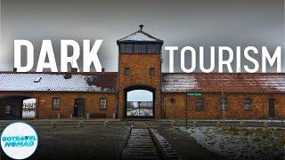 Top 10 Captivating Dark Tourism Sites