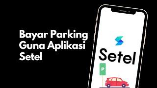 Bayar Parking Guna Aplikasi Setel