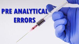 PRE ANALYTICAL ERRORS