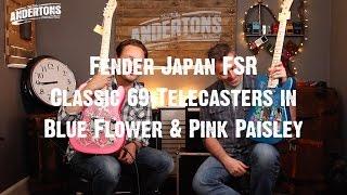 Guitar Paradiso - Fender Japan FSR Classic 69 Telecasters in Blue Flower & Pink Paisley