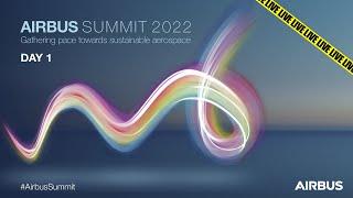 Airbus Summit 2022 - Day 1