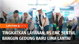 Ekspansi RS EMC Sentul Bangun Gedung Baru untuk Tingkatkan Kualitas Pelayanan Medis  Liputan 6