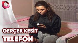 GERÇEK KESİT -TELEFON