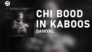 Daniyal - Chi Bood In Kaboos