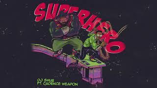 DJ Shub & Cadence Weapon - Superhero