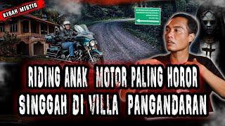 MALAM SATU SURO LIBURAN HOROR RIDING MOTORSINGGAH 4 HARI DI VILLA HOROR CIAMIS JAWA BARATMERINDING