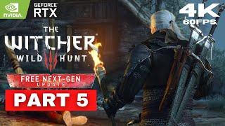 THE WITCHER 3 Next Gen Upgrade Gameplay Walkthrough FULL GAME Part 5 4K 60FPS PC - No Commentary