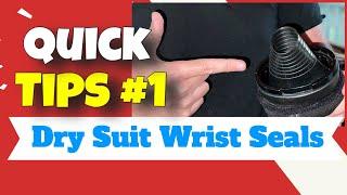 Tips & Tricks for Dry Suit Wrist Seals