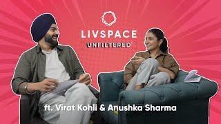 Livspace Unfiltered ft. Virat Kohli and Anushka Sharma