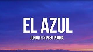 Junior H x Peso Pluma - El Azul LetraLyrics