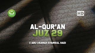 Juz 29 Murottal oleh Abu Usamah  Bacaan yang Membuat Hati Tenang  Tadabbur Daily