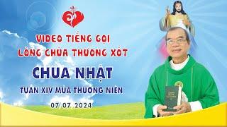 VIDEO TIẾNG GỌI LÒNG CHÚA THƯƠNG XÓT  CHÚA NHẬT TUẦN XIV MÙA THƯỜNG NIÊN  07072024