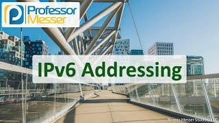 IPv6 Addressing - N10-008 CompTIA Network+  1.4