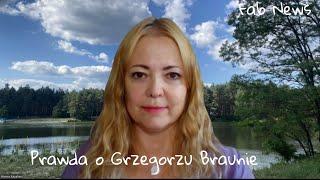 Prawda o Grzegorzu Braunie