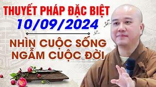  Thuyết Pháp Đặc Biệt Ngày 10092024 - NHÌN CUỘC SỐNG NGẪM CUỘC ĐỜI  Thầy Thích Pháp Hòa Canada