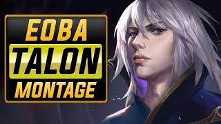 Eoba Talon Main Montage  Best Talon Plays