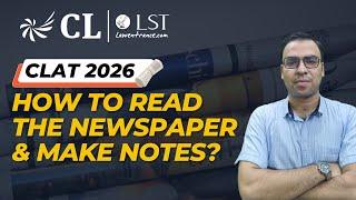 How to read Newspaper for CLAT  Notes making in CLAT  CLAT 2026 GK Preparation