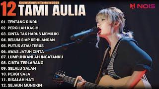 Tami Aulia Cover Full Album - Tentang Rindu  Cover Akustik Terbaik 2024