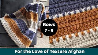 How to Crochet Rows 7 - 9 of the For the Love of Texture Afghan