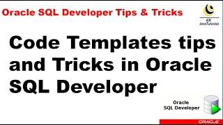 Code Templates tips and Tricks in Oracle SQL Developer ?  Oracle SQL Developer Tutorial