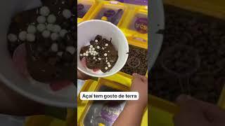 AÇAÍ TEM GOSTO DE TERRA?