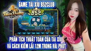 b52 club  phân tích thuật toán của tài xỉu online. tài xỉu b52club cách kiếm lãi 12m trong vài phút