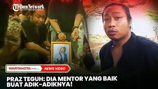 Terinspirasi Babe Cabita Praz Teguh Dia Mentor yang Baik buat Adik-Adiknya