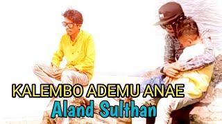 KALEMBO ADE ANAEE-Lagu bima paling sedih.cipta-Aland Sulthan official music video