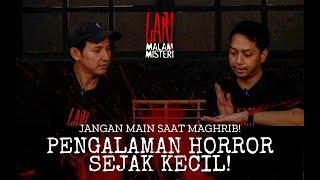 PENGALAMAN HORROR SEJAK KECIL  - LARI Malam Misteri