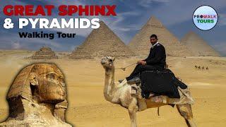 Pyramids of Giza and Great Sphinx Walking Tour - 4KUHD - with Captions
