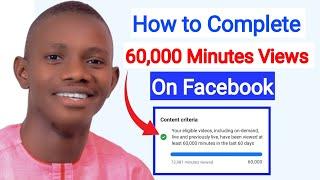 How to Complete 60k Minutes Views on Facebook Fast & Safe The Right Method 2024