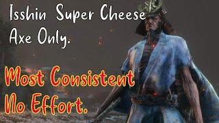 Isshin AXE ONLY New Easiest Method on the internet Sekiro Super Cheese.