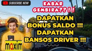 KABAR GEMBIRA MAXIM?DAPATKAN BONUS SALDO BLT OJOL