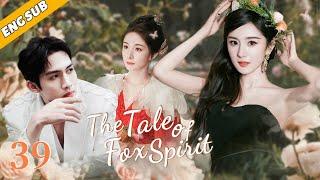 Eng Sub  The Tale of Fox Spirit EP39 Chinese drama Blossoms Yang Mi Vin Zhang Binbin