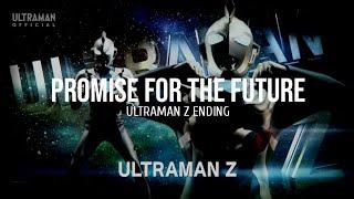 Promise For The Future Ultraman Z Ending - Lyrics