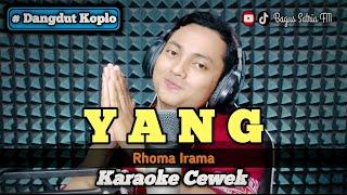 Yang Rhoma Irama - karaoke duet tanpa vokal cewek dangdut koplo