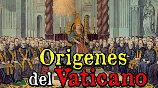 ESTE FUE EL VERDADERO ORIGEN DEL VATICANO