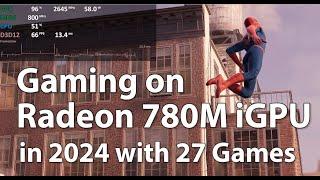Gaming on Radeon 780M Ryzen 7 8700G Ryzen 7 8840HS Ryzen 7 7840HS ect in 27 Games in 2024 Test