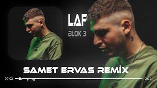 BLOK3 - LAF  Samet Ervas Remix  İş Güç Laf