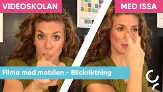 Blickriktning  Filma med mobilen