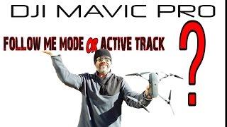 DJI MAVIC PRO -  FOLLOW ME or ACTIVE TRACK???