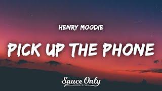 Henry Moodie - pick up the phone Lyrics