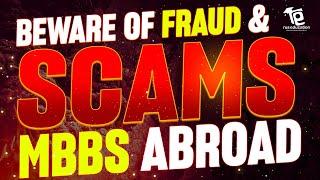 MBBS in Russia  SCAM  Fraud and Scams in MBBS Abroad  Precautions & Awareness  Top Universities