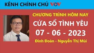 KÊNH CHÍNH CHỦ VOV - Cửa Sổ Tình Yêu hôm nay 762023 Tư Vấn Chuyện Hôn Nhân Tình Dục Đinh Đoàn