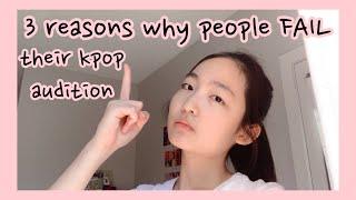 3 reasons why YOU will FAIL your Kpop audition -Giving advice and tips to kpop idol wannabes part 11