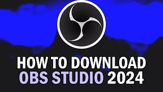 How To Download OBS Studio 2024 How To Install OBS Studio 2024