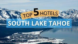 Top 5 Hotels in South Lake Tahoe California Best Hotel Recommendations